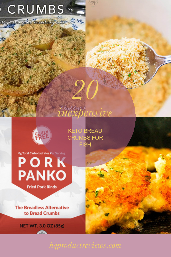 20 Inexpensive Keto Bread Crumbs for Fish Best Product Reviews